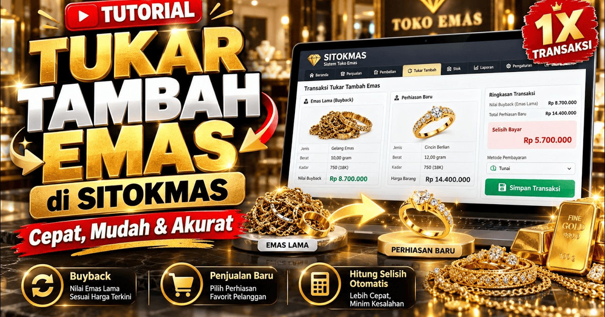 Tutorial Fitur Tukar Tambah Emas di SITOKMAS | Cepat, Mudah & Akurat