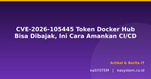 CVE-2026-105445 Token Docker Hub Bisa Dibajak, Ini Cara Amankan CI/CD