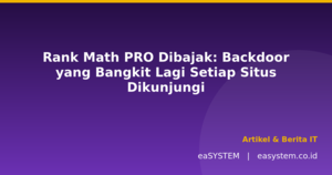 Rank Math PRO Dibajak: Backdoor yang Bangkit Lagi Setiap Situs Dikunjungi