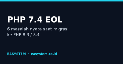 PHP 7.4 Sudah Mati: 6 Masalah Nyata Saat Migrasi ke PHP 8.4 dan Cara Memperbaikinya