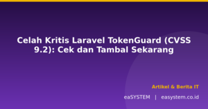 Celah Kritis Laravel TokenGuard (CVSS 9.2): Cek dan Tambal Sekarang