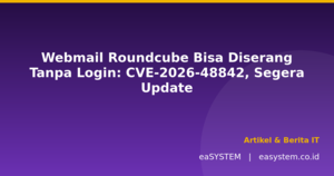 Webmail Roundcube Bisa Diserang Tanpa Login: CVE-2026-48842, Segera Update