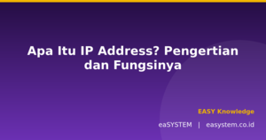 Apa Itu IP Address? Pengertian dan Fungsinya