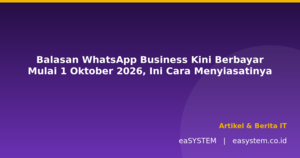 Balasan WhatsApp Business Kini Berbayar Mulai 1 Oktober 2026, Ini Cara Menyiasatinya