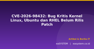 CVE-2026-98432: Bug Kritis Kernel Linux, Ubuntu dan RHEL Belum Rilis Patch